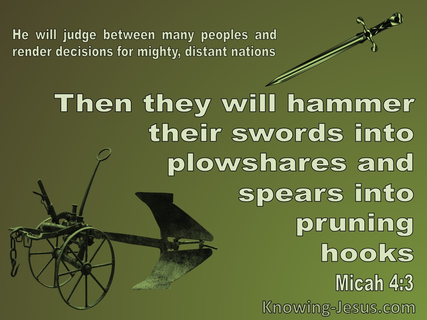 Micah 4:3 They Will Hammer Their Swords Into Plowshares and Spears Into Prunimg Hooks (green)